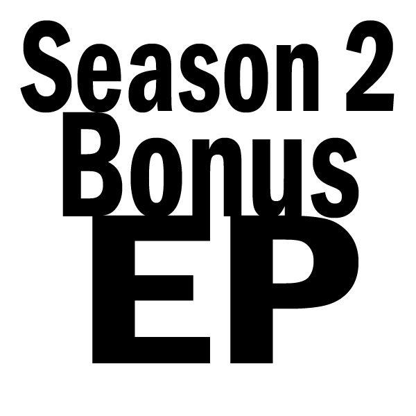 Season 2 Bonus Episode!